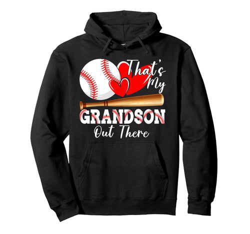 Thats My Grandson Out There Baseball Hoodie - Trendy Graphic Unisex - T-Shirt, Sweatshirt, Hoodie