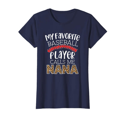 My Favorite Player Calls Me Nana Funny T-Shirt - Unique Graphic Men Women - T-Shirt, Sweatshirt, Hoodie