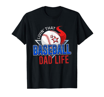 Baseball Dad Life Happy Fathers Day T-Shirt - Casual Everyday Wear Unisex - T-Shirt, Sweatshirt, Hoodie