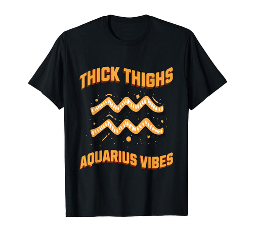 Funny Thick Thighs Aquarius Vibes T-Shirt - Aesthetic Graphic Unisex - T-Shirt, Sweatshirt, Hoodie