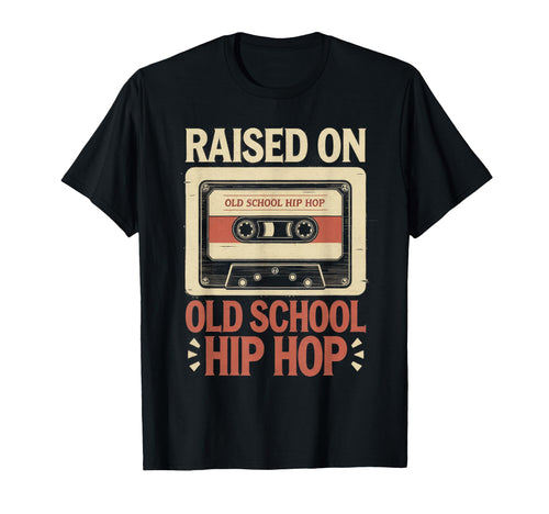 Raised Old School Hip Hop Cassette T-Shirt - Streetwear Style for Adults - T-Shirt, Sweatshirt, Hoodie