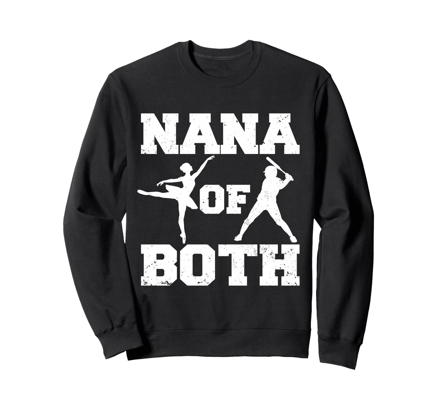 Nana Both Ballet Baseball Funny Dance Sweatshirt - Novelty Apparel Unisex - T-Shirt, Sweatshirt, Hoodie