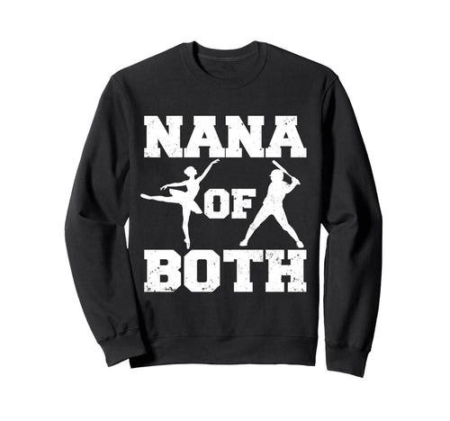 Nana Both Ballet Baseball Funny Dance Sweatshirt - Novelty Apparel Unisex - T-Shirt, Sweatshirt, Hoodie