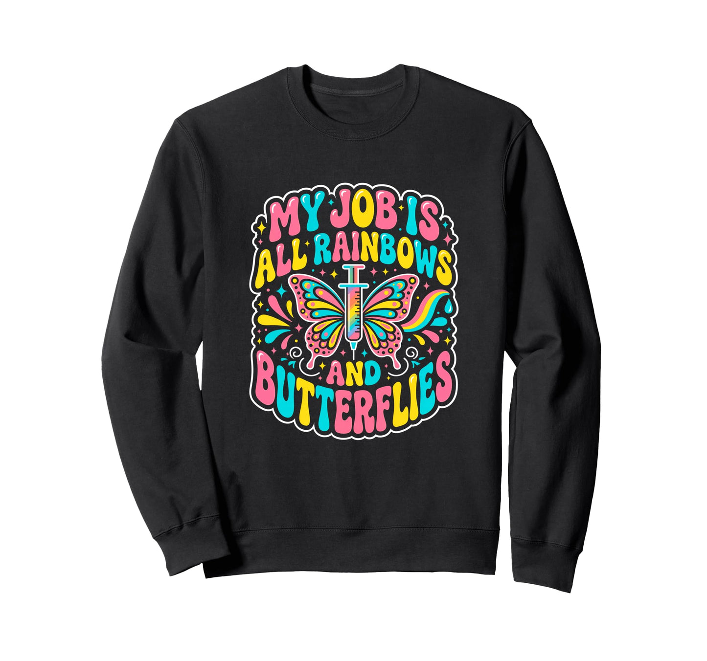 My Job Is All Rainbows And Sweatshirt - Unique Graphic for Adults - T-Shirt, Sweatshirt, Hoodie