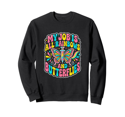 My Job Is All Rainbows And Sweatshirt - Unique Graphic for Adults - T-Shirt, Sweatshirt, Hoodie