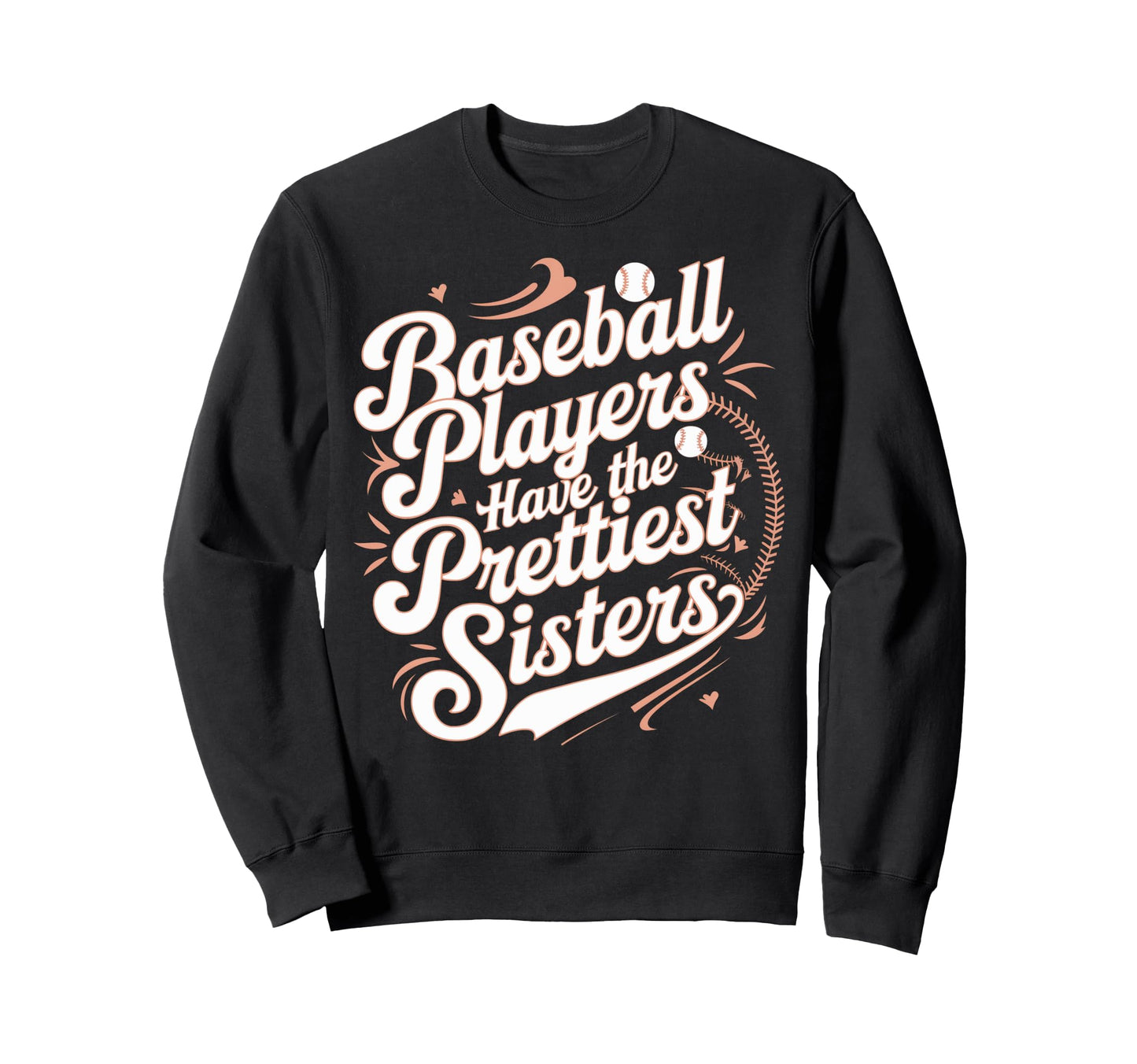 Baseball Players Prettiest Sweatshirt - Fun Novelty Design for Adults - T-Shirt, Sweatshirt, Hoodie