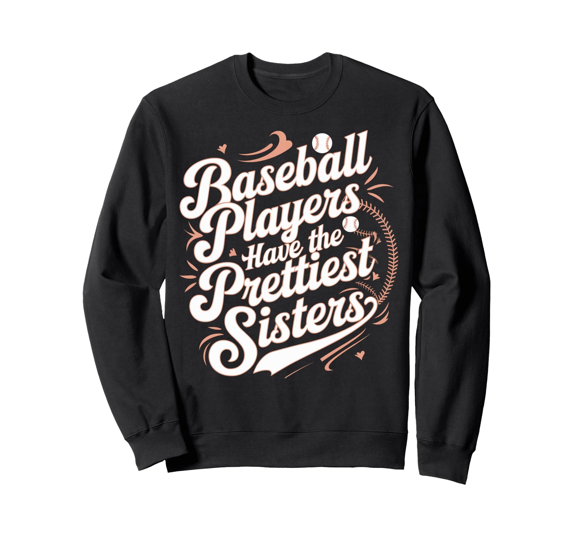 Baseball Players Prettiest Sweatshirt - Fun Novelty Design for Adults - T-Shirt, Sweatshirt, Hoodie