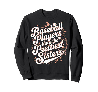 Baseball Players Prettiest Sweatshirt - Fun Novelty Design for Adults - T-Shirt, Sweatshirt, Hoodie