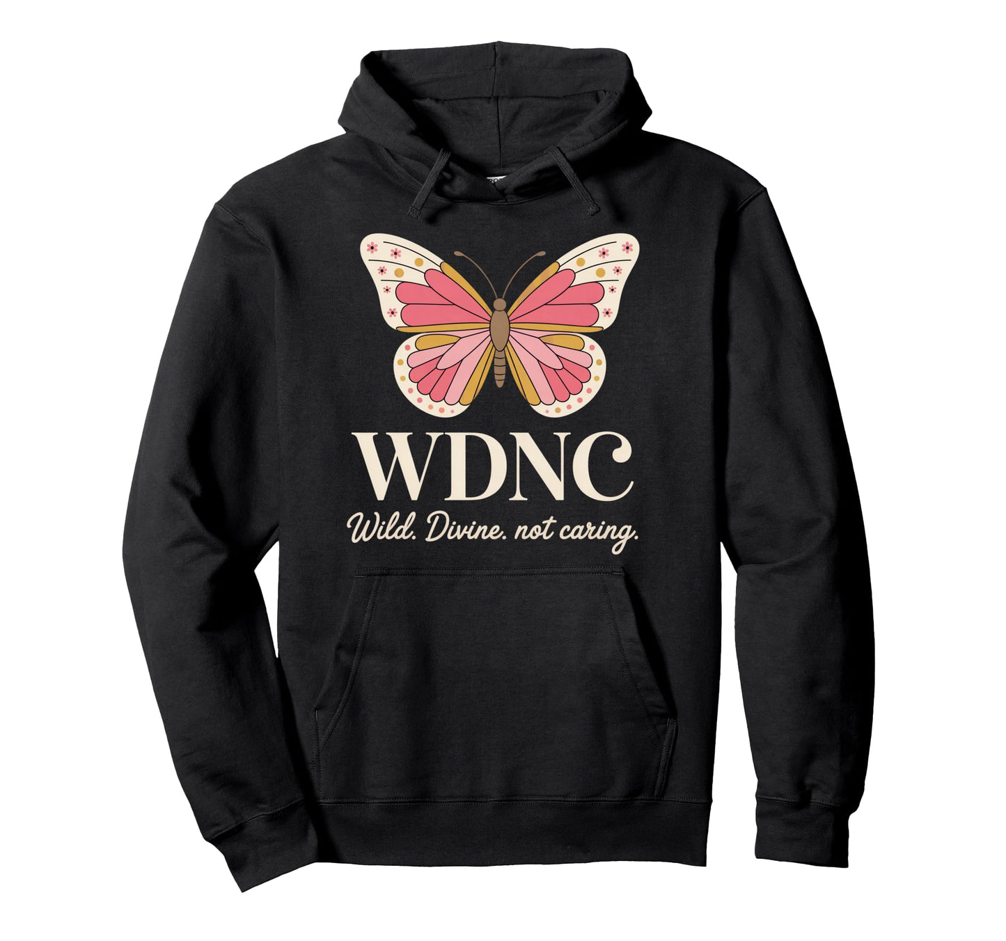 Wdnc Wild Divine Not Caring Butterfly Hoodie - Graphic Print for Adults - T-Shirt, Sweatshirt, Hoodie