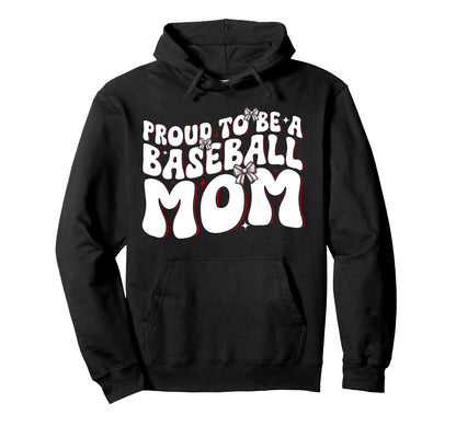Proud To Be Baseball Mom Baseball Hoodie - Streetwear Style for Adults - T-Shirt, Sweatshirt, Hoodie