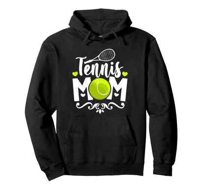 Tennis Mom Hoodie - Custom Art Print Men Women - T-Shirt, Sweatshirt, Hoodie