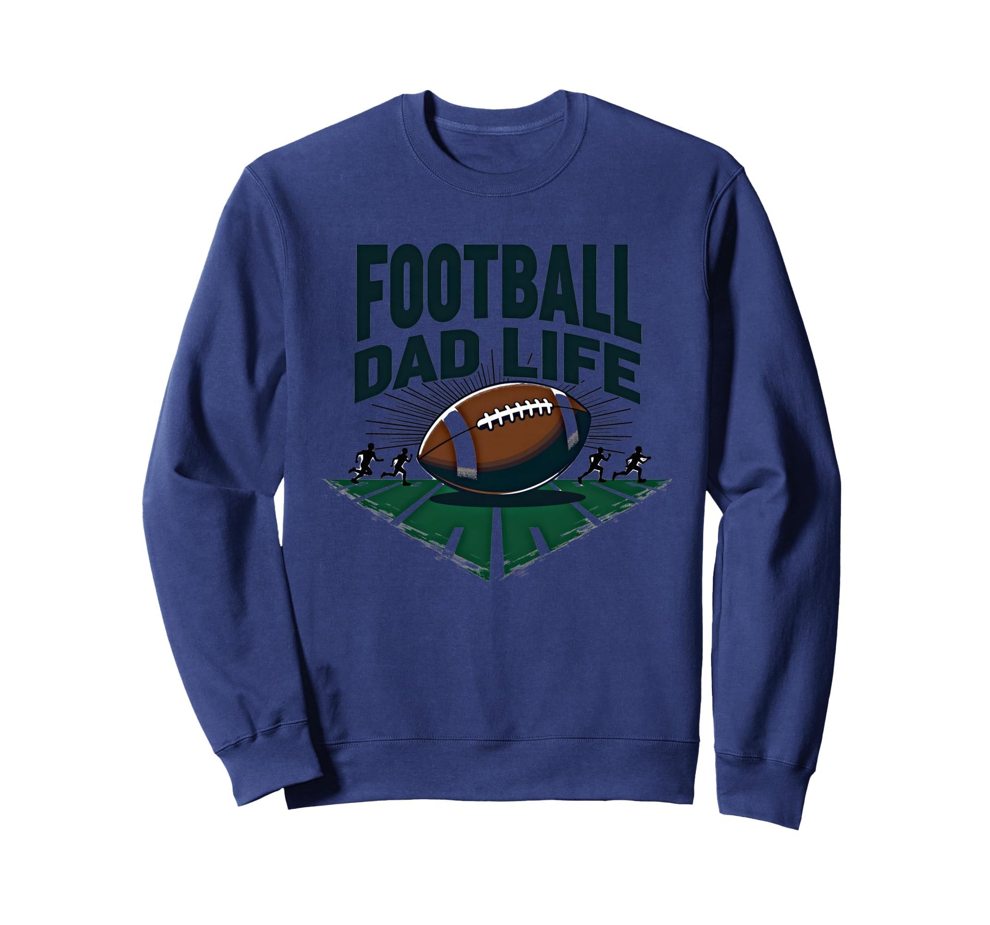 Football Dad Life Proud Father Sweatshirt - Streetwear Style for Adults - T-Shirt, Sweatshirt, Hoodie