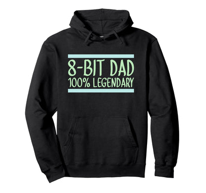 8 Bit Dad 100 Legendary Gaming Video Hoodie - Streetwear Style for Adults - T-Shirt, Sweatshirt, Hoodie
