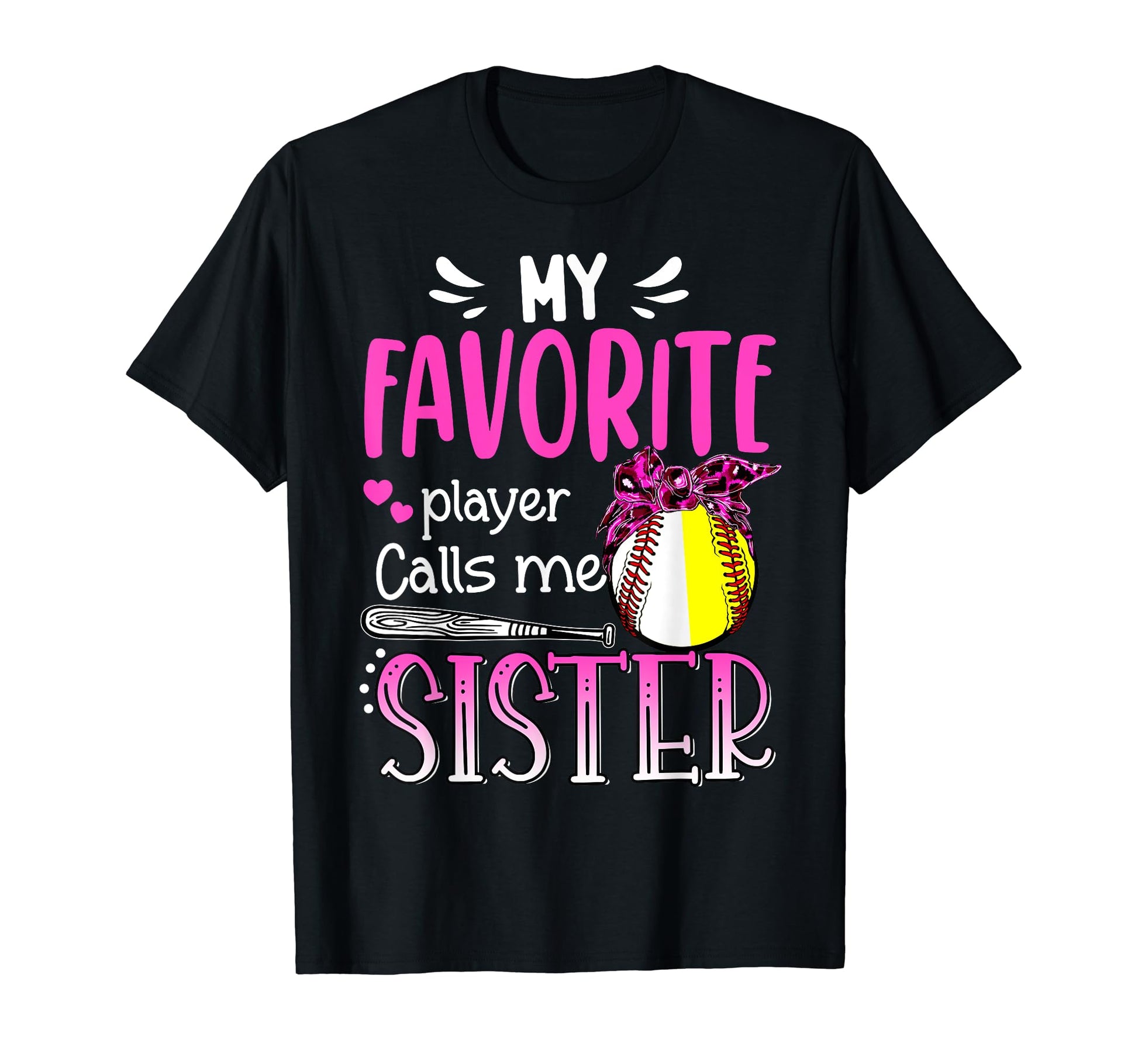 My Favorite Player Calls Me Sister T-Shirt - Novelty Apparel for Adults - T-Shirt, Sweatshirt, Hoodie