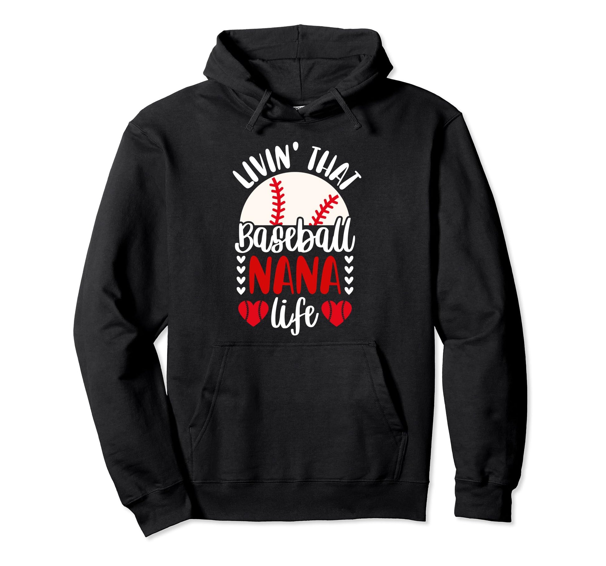 Livin That Baseball Nana Life Nana Baseball Hoodie - Trendy Graphic Unisex - T-Shirt, Sweatshirt, Hoodie
