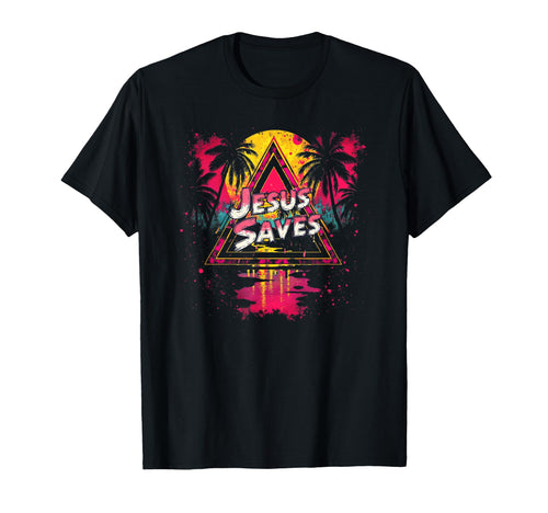 Jesus Saves Vaporwave 80Ies Aesthetic T-Shirt - Streetwear Style Unisex - T-Shirt, Sweatshirt, Hoodie