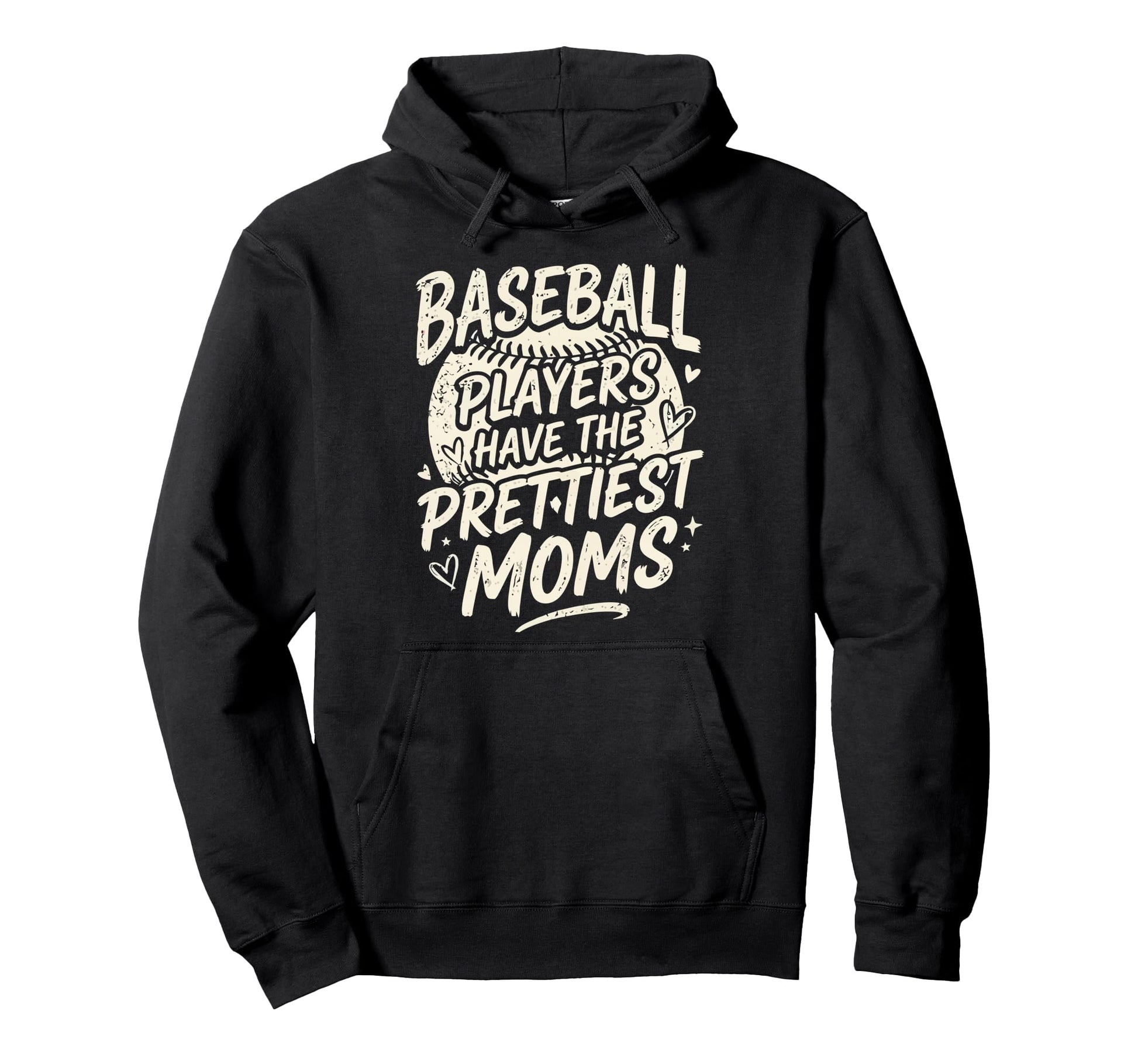 Baseball Players Have Prettiest Moms Hoodie - Novelty Apparel for Adults - T-Shirt, Sweatshirt, Hoodie