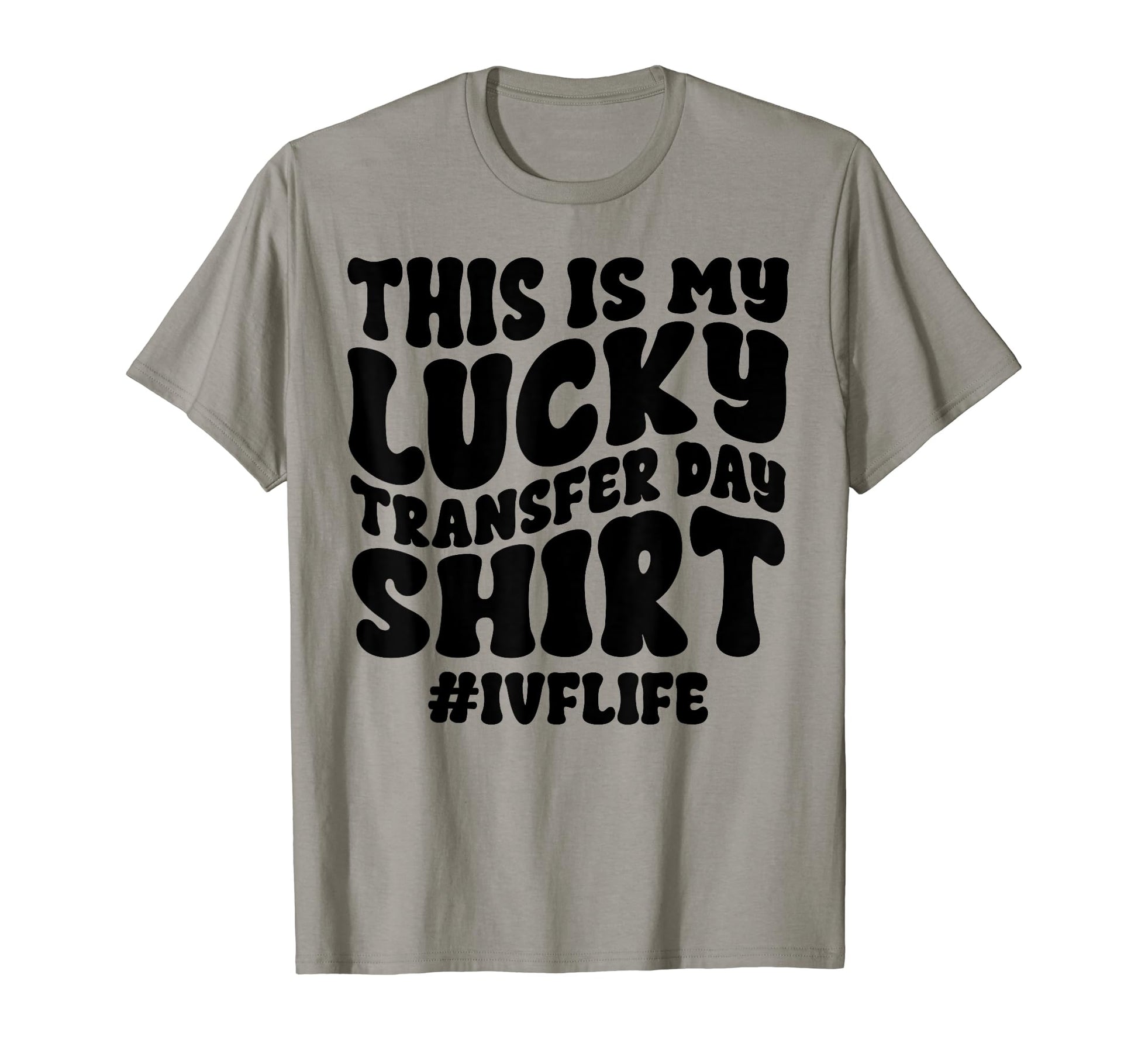 Lucky Transfer Day Ivf Infertility T-Shirt - Aesthetic Graphic Unisex - T-Shirt, Sweatshirt, Hoodie