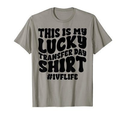 Lucky Transfer Day Ivf Infertility T-Shirt - Aesthetic Graphic Unisex - T-Shirt, Sweatshirt, Hoodie