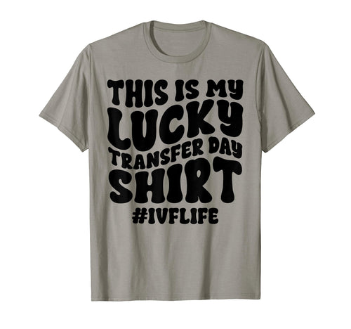Lucky Transfer Day Ivf Infertility T-Shirt - Aesthetic Graphic Unisex - T-Shirt, Sweatshirt, Hoodie