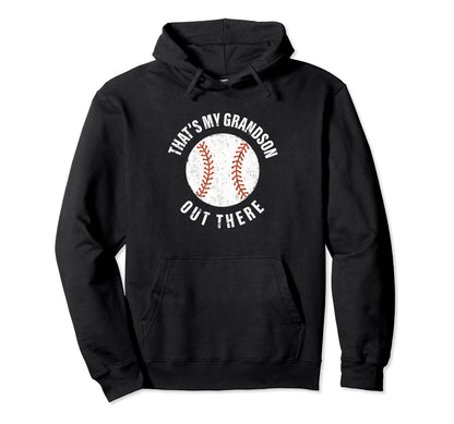 Thats My Grandson Out There Baseball Hoodie - Aesthetic Graphic Men Women - T-Shirt, Sweatshirt, Hoodie