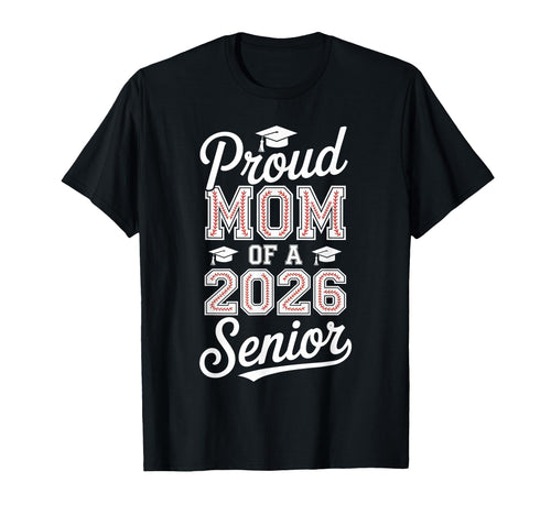 Proud Mom 2026 Senior Baseball Graduate T-Shirt - Aesthetic Graphic Unisex - T-Shirt, Sweatshirt, Hoodie