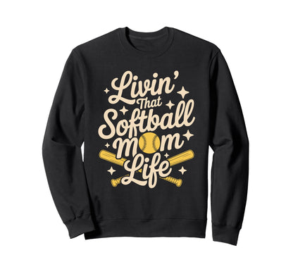 That Softball Mom Life Baseball Sweatshirt - Streetwear Style Unisex - T-Shirt, Sweatshirt, Hoodie