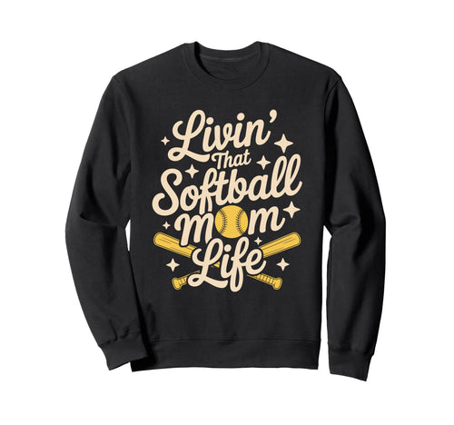 That Softball Mom Life Baseball Sweatshirt - Streetwear Style Unisex - T-Shirt, Sweatshirt, Hoodie