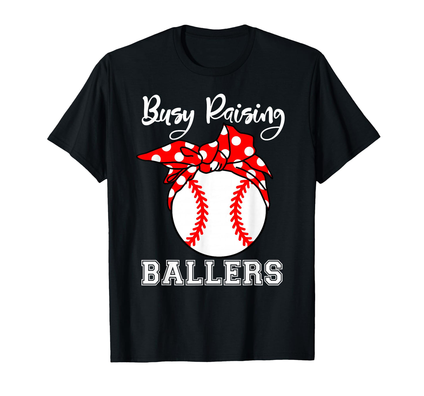 Busy Raising Ballers Funny Baseball Player T-Shirt - Unique Graphic Unisex - T-Shirt, Sweatshirt, Hoodie