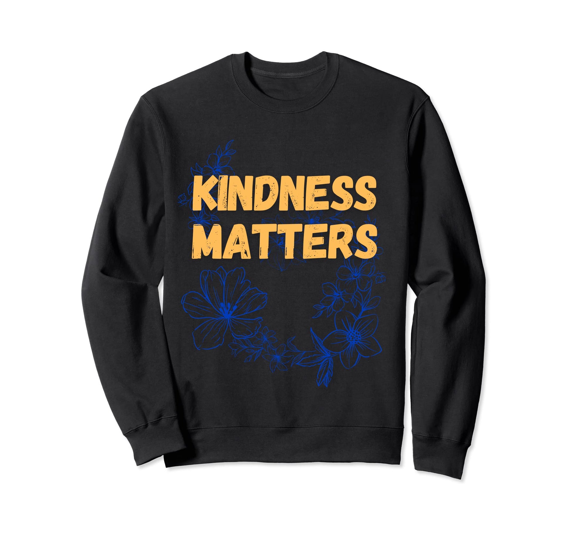 Kindness Matters Peace Love Sweatshirt - Fun Novelty Design Unisex - T-Shirt, Sweatshirt, Hoodie