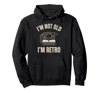 Im Not Old Im Camera Photography Hoodie - Custom Art Print Unisex - T-Shirt, Sweatshirt, Hoodie
