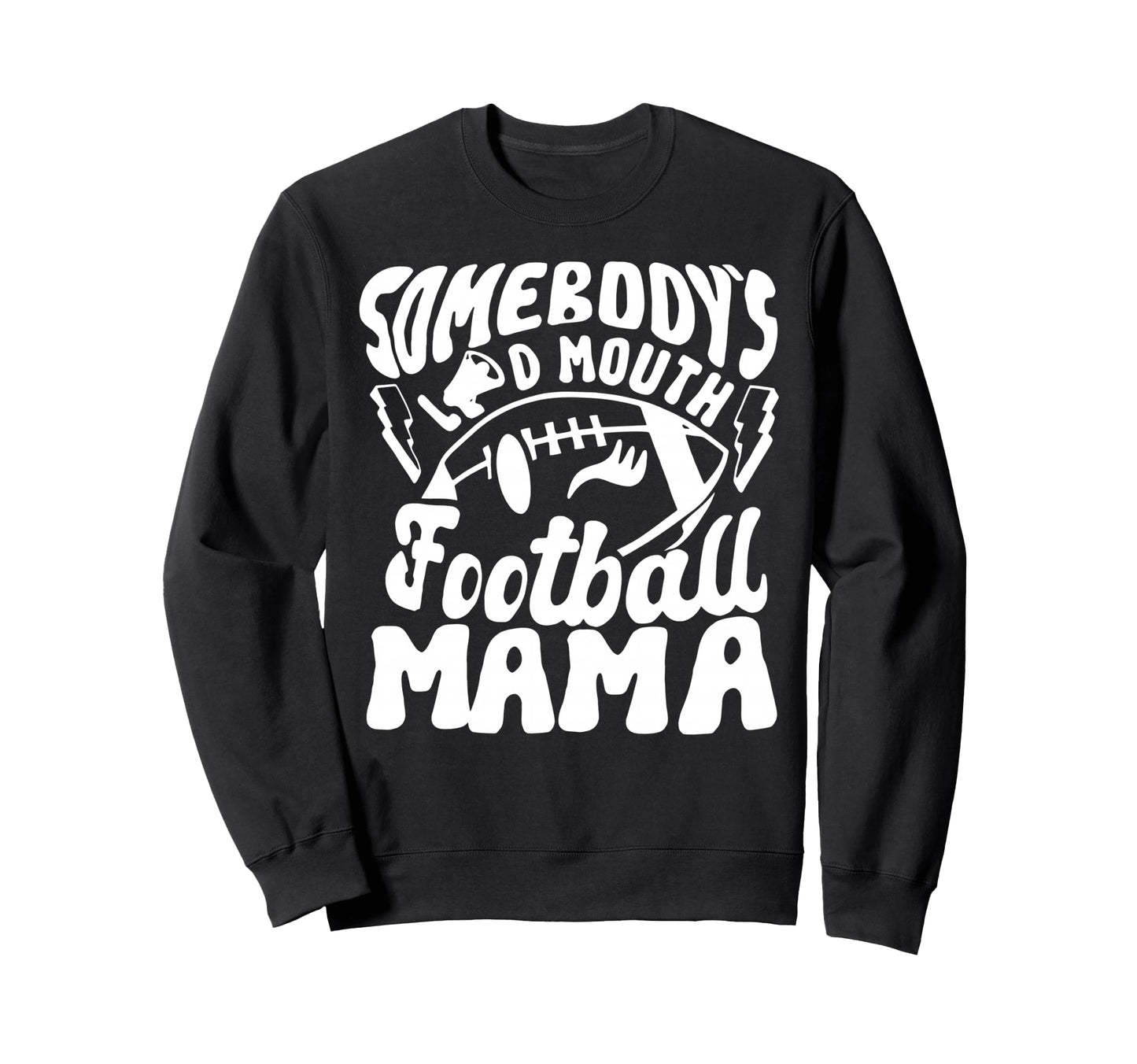 Football Mom Somebodys Loud Sweatshirt - Fun Novelty Design for Adults - T-Shirt, Sweatshirt, Hoodie