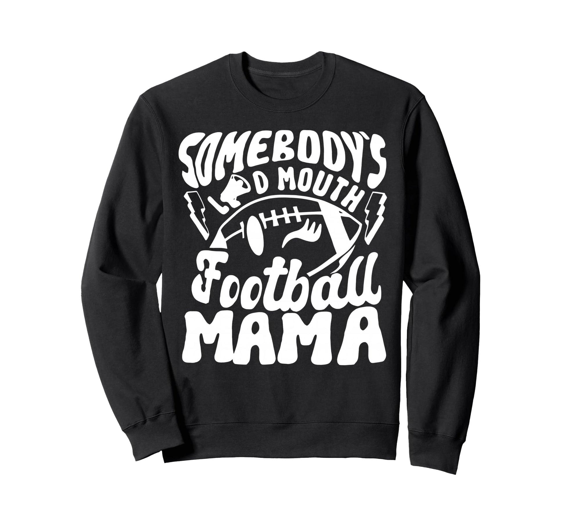 Football Mom Somebodys Loud Sweatshirt - Fun Novelty Design for Adults - T-Shirt, Sweatshirt, Hoodie