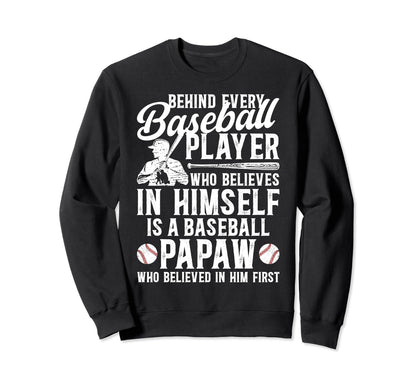 Baseball Papaw Who Believed Papaw Sweatshirt - Custom Art Print Men Women - T-Shirt, Sweatshirt, Hoodie