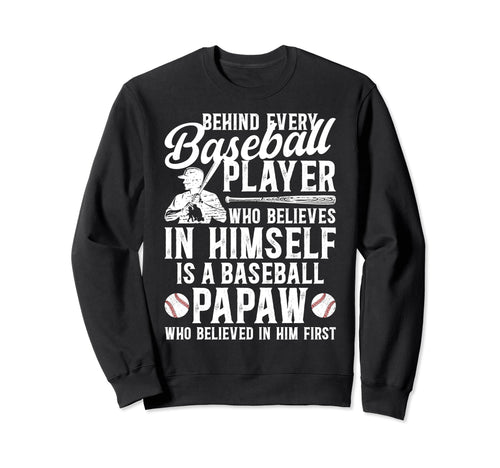 Baseball Papaw Who Believed Papaw Sweatshirt - Custom Art Print Men Women - T-Shirt, Sweatshirt, Hoodie