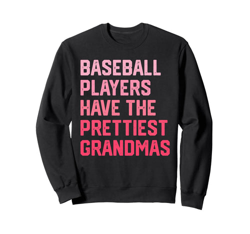Baseball Players Have Prettiest Sweatshirt - Fun Novelty Design for Adults - T-Shirt, Sweatshirt, Hoodie