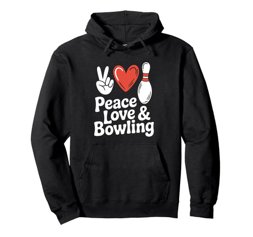 Peace Love Bowling Bowling Hoodie - Aesthetic Graphic Unisex - T-Shirt, Sweatshirt, Hoodie