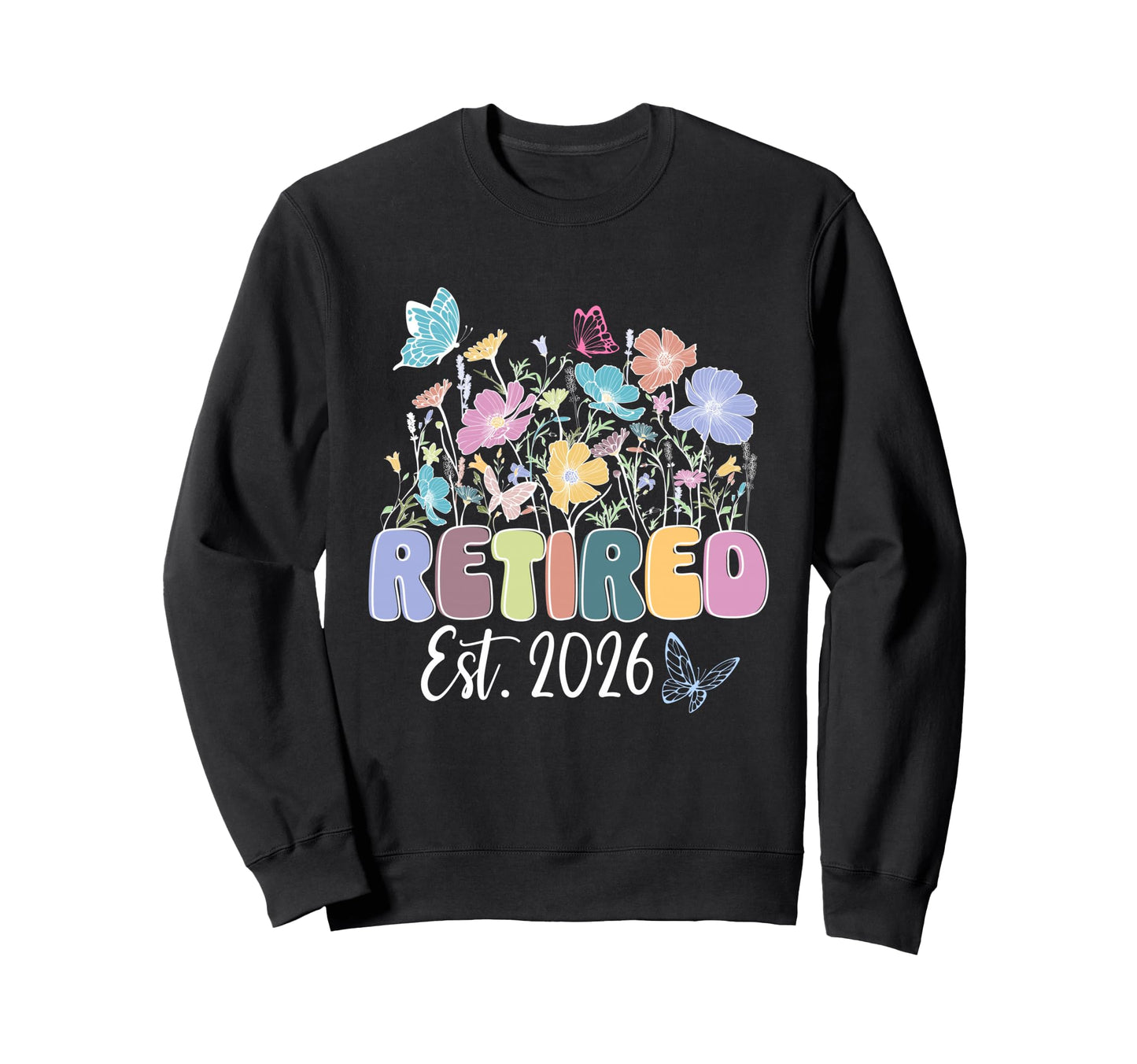 Groovy Retired Est 2026 Boho Sweatshirt - Custom Art Print for Adults - T-Shirt, Sweatshirt, Hoodie