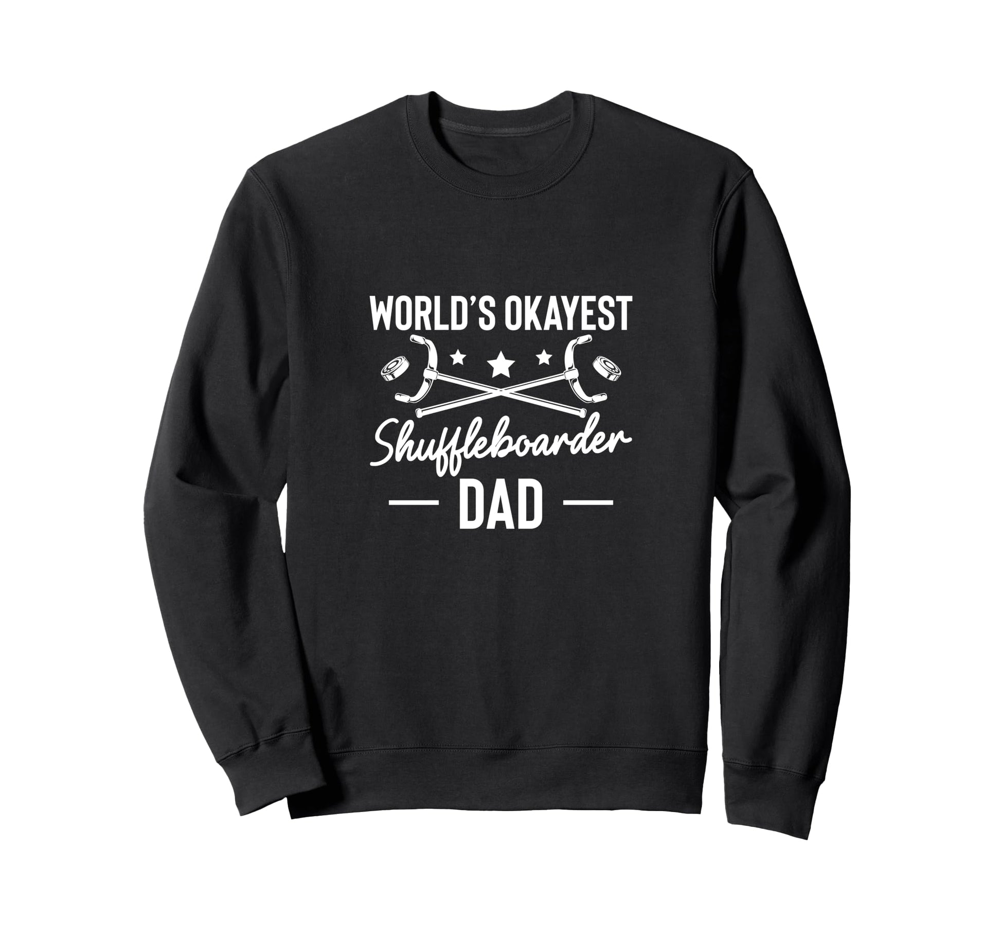 Worlds Okayest Shuffleboarder Sweatshirt - Casual Everyday Wear for Adults - T-Shirt, Sweatshirt, Hoodie