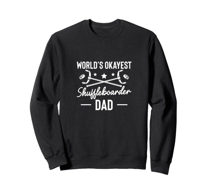 Worlds Okayest Shuffleboarder Sweatshirt - Casual Everyday Wear for Adults - T-Shirt, Sweatshirt, Hoodie