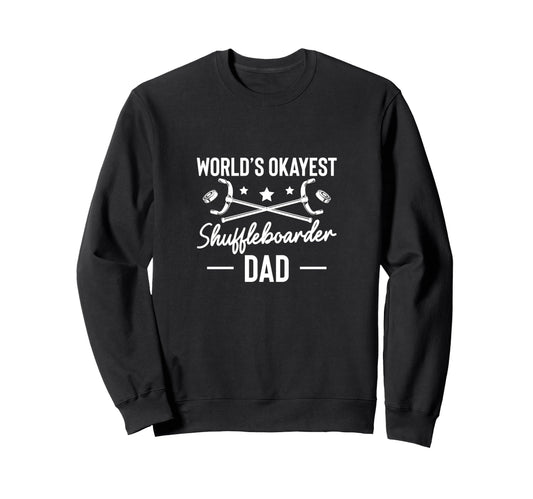 Worlds Okayest Shuffleboarder Sweatshirt - Casual Everyday Wear for Adults - T-Shirt, Sweatshirt, Hoodie