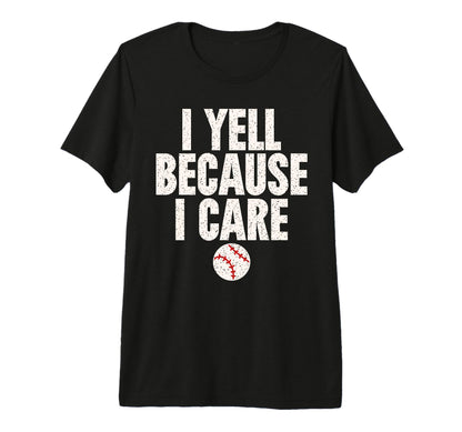 Crazy Baseball Parent I Yell T-Shirt - Fun Novelty Design for Adults - T-Shirt, Sweatshirt, Hoodie