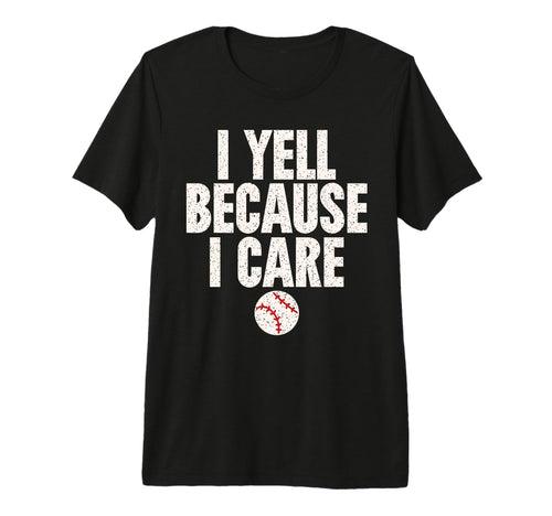 Crazy Baseball Parent I Yell T-Shirt - Fun Novelty Design for Adults - T-Shirt, Sweatshirt, Hoodie