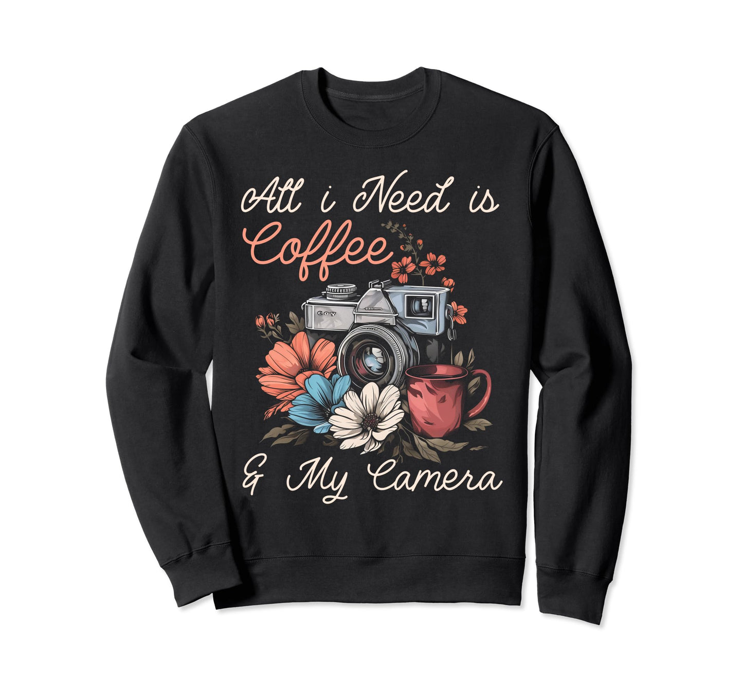 Coffee Camera Photographer Flowers Sweatshirt - Graphic Print Unisex - T-Shirt, Sweatshirt, Hoodie