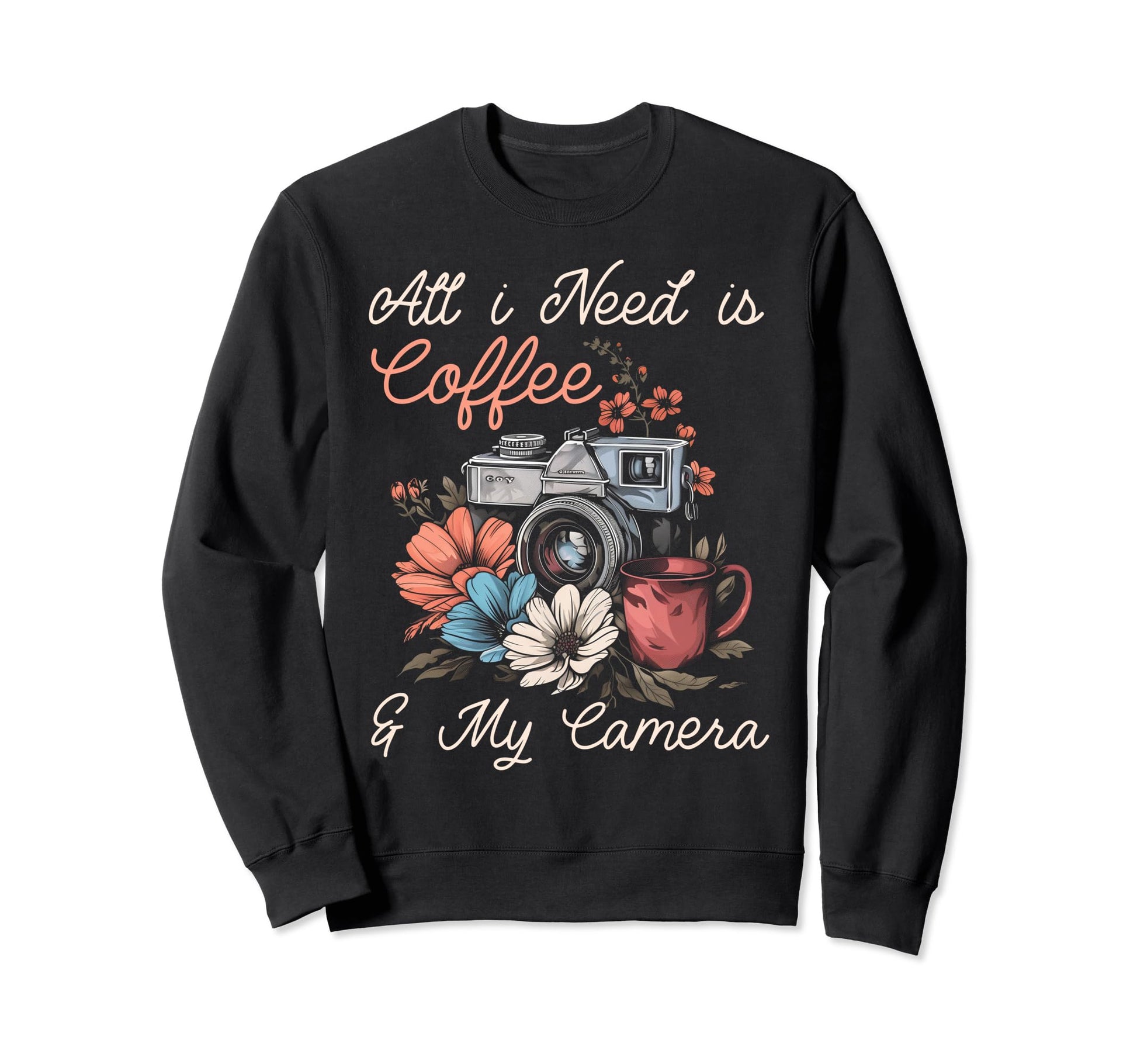 Coffee Camera Photographer Flowers Sweatshirt - Graphic Print Unisex - T-Shirt, Sweatshirt, Hoodie