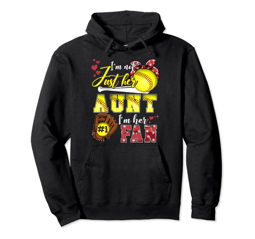 Im Not Just Her Aunt Im Her Number Hoodie - Fun Novelty Design Men Women - T-Shirt, Sweatshirt, Hoodie