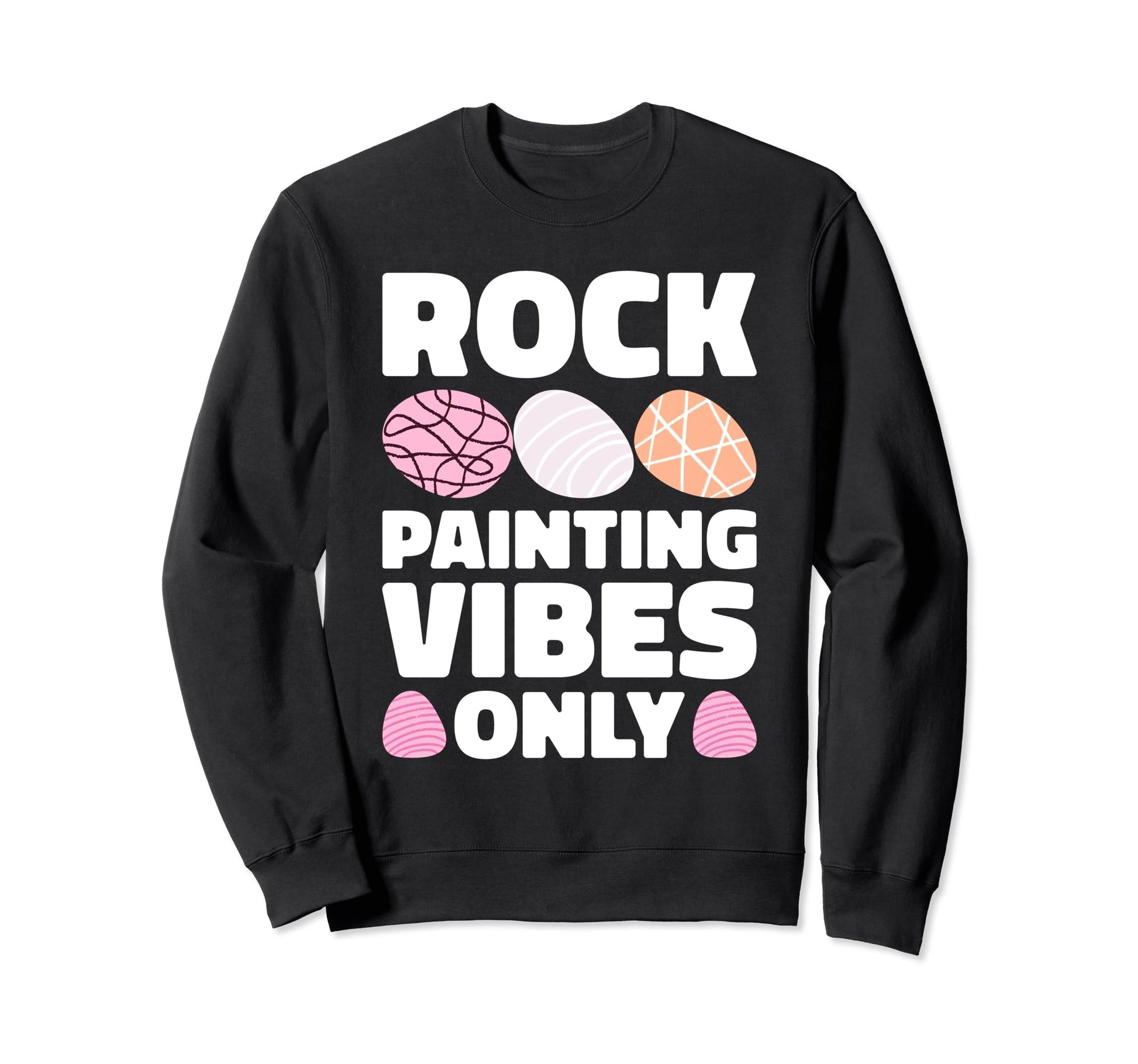 Rock Painting Vibes Only Rock Sweatshirt - Aesthetic Graphic for Adults - T-Shirt, Sweatshirt, Hoodie