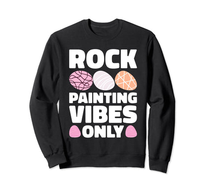 Rock Painting Vibes Only Rock Sweatshirt - Aesthetic Graphic for Adults - T-Shirt, Sweatshirt, Hoodie