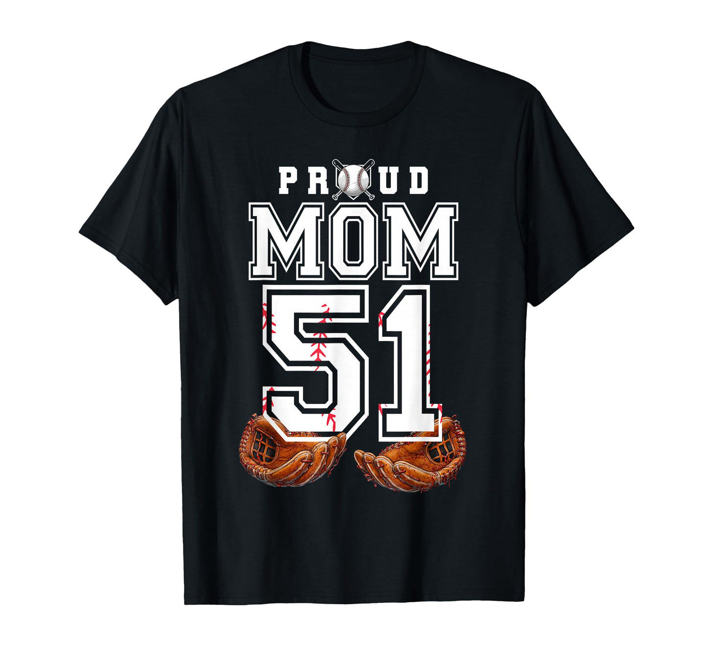 Proud Mom Baseball Player Number 51 T-Shirt - Trendy Graphic Men Women - T-Shirt, Sweatshirt, Hoodie