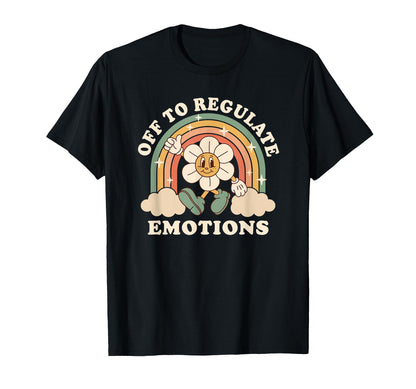 Off To Regulate Emotions Rainbow Flower T-Shirt - Trendy Graphic Men Women - T-Shirt, Sweatshirt, Hoodie